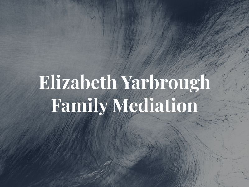 Elizabeth Yarbrough Family Law & Mediation