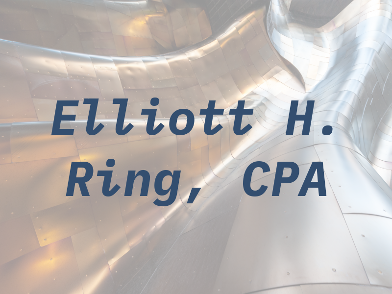Elliott H. Ring, CPA