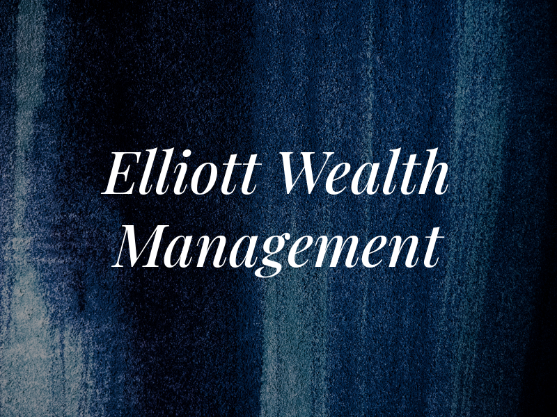 Elliott Wealth Management