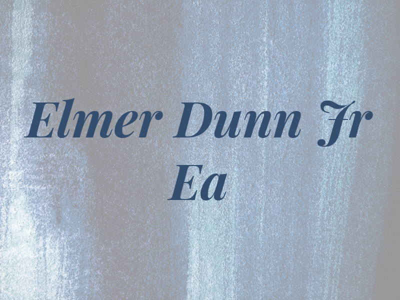 Elmer Dunn Jr Ea