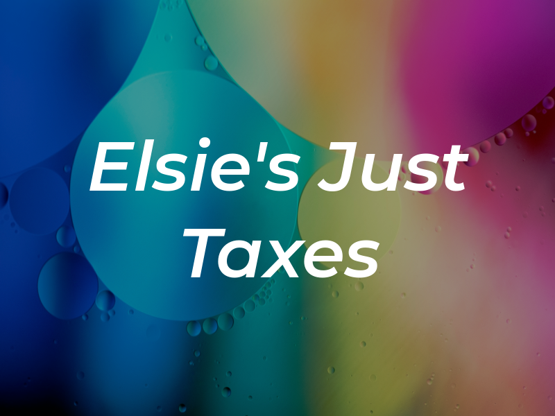 Elsie's Just Taxes