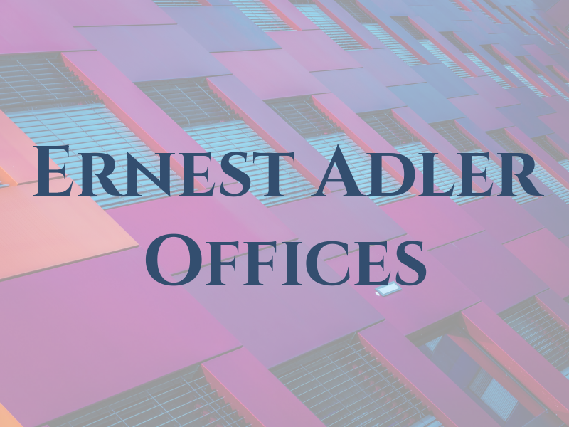 Ernest Adler Law Offices Of