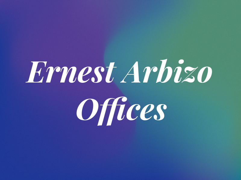 Ernest Arbizo Law Offices