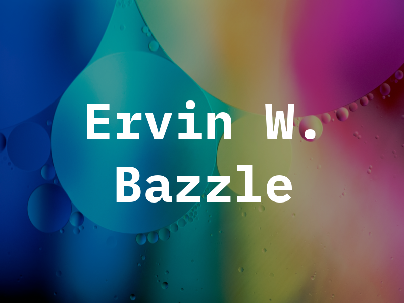 Ervin W. Bazzle