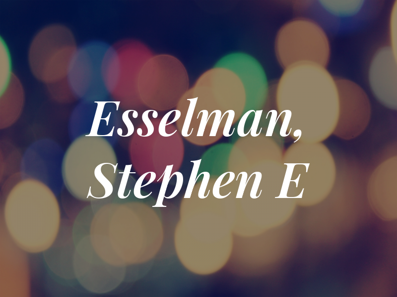 Esselman, Stephen E