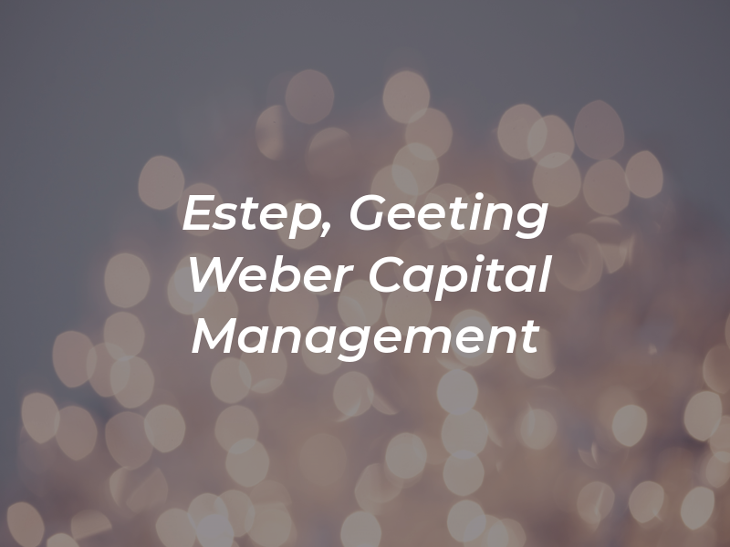 Estep, Geeting and Weber Capital Management