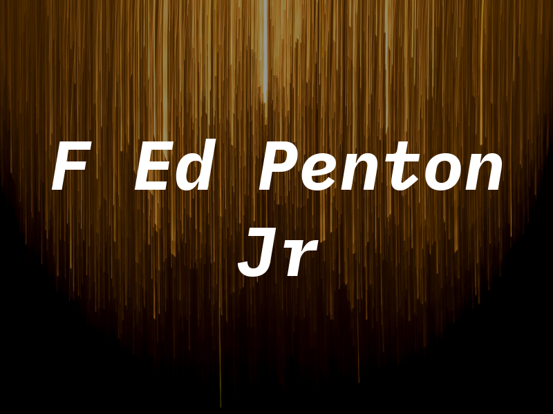 F Ed Penton Jr