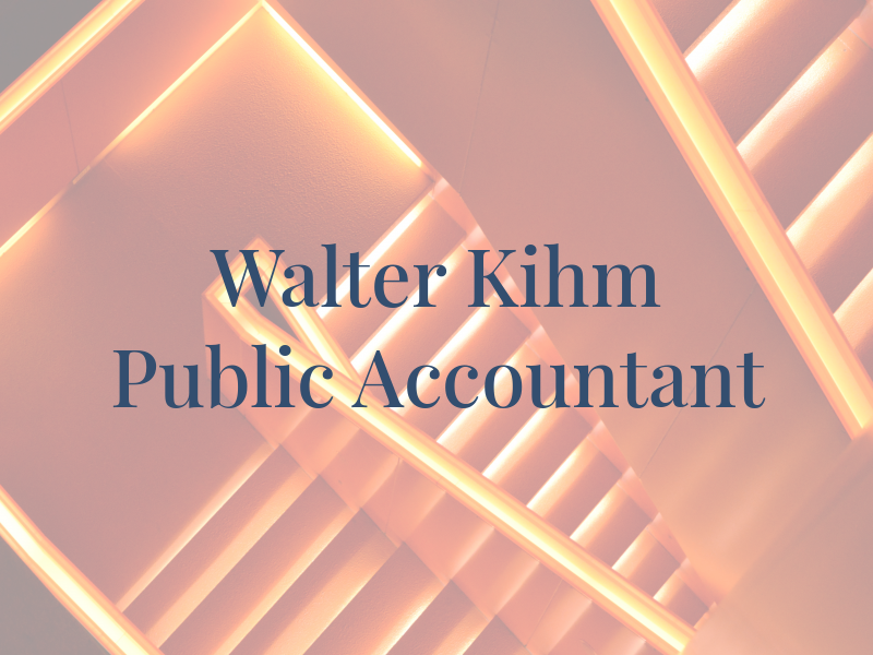 F Walter Kihm Public Accountant