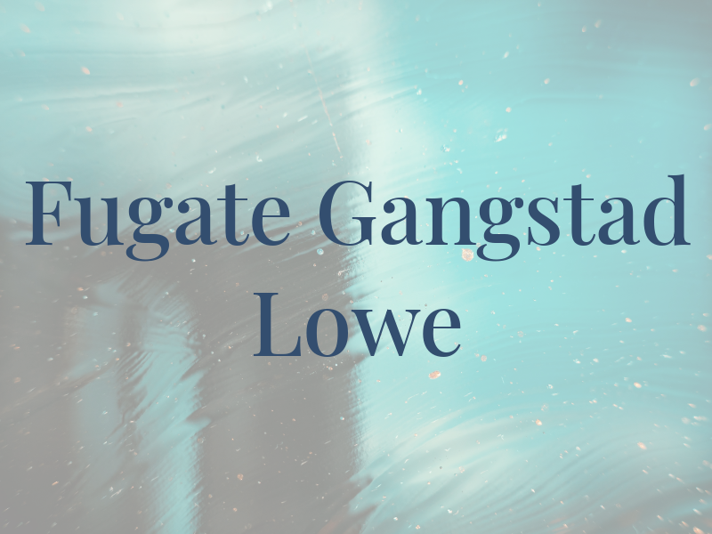 Fugate Gangstad Lowe