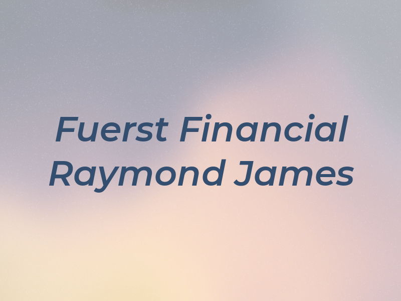 Fuerst Financial - Raymond James