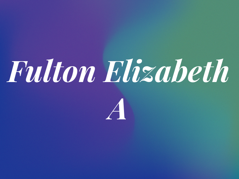 Fulton Elizabeth A