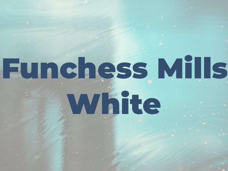 Funchess Mills White & Co