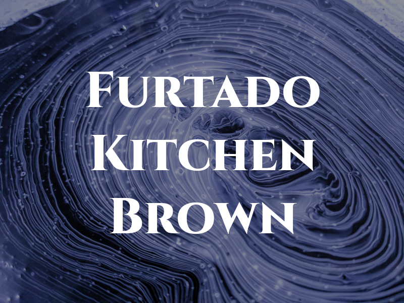 Furtado Kitchen & Brown