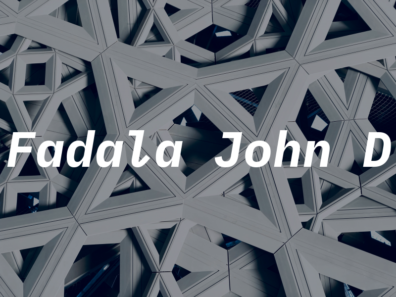 Fadala John D