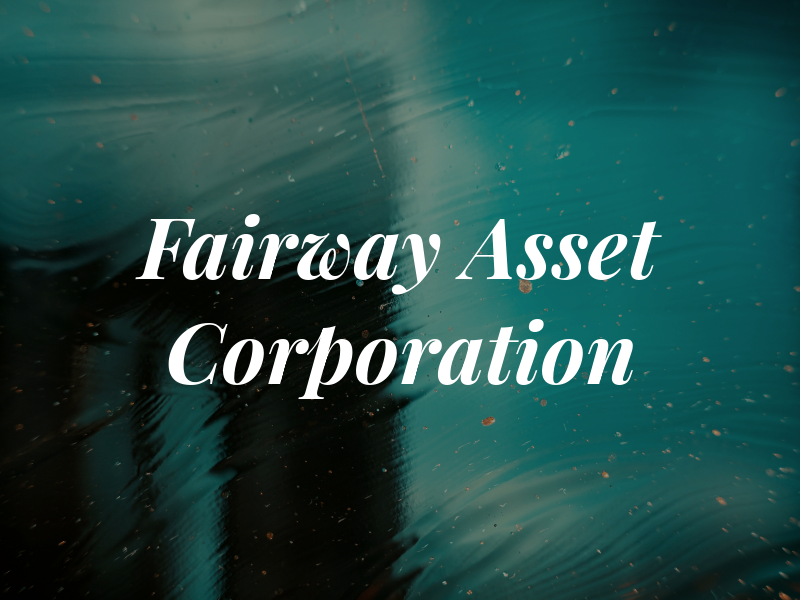 Fairway Asset Corporation
