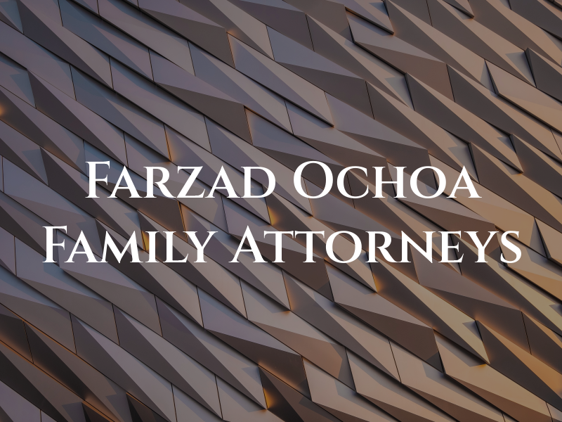 Farzad & Ochoa Family Law Attorneys