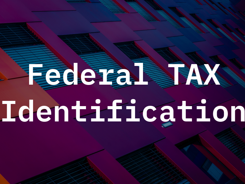 Federal TAX Identification