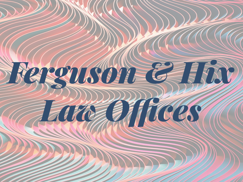 Ferguson & Hix Law Offices