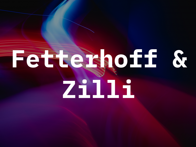 Fetterhoff & Zilli