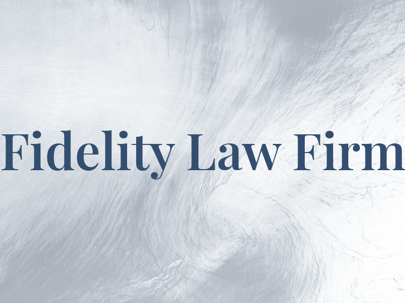 Fidelity Law Firm
