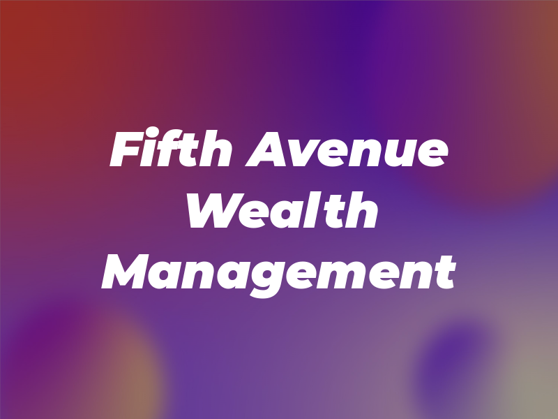 Fifth Avenue Wealth Management