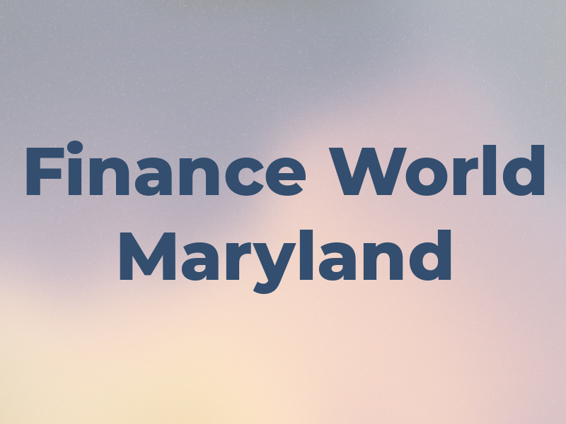 Finance World of Maryland