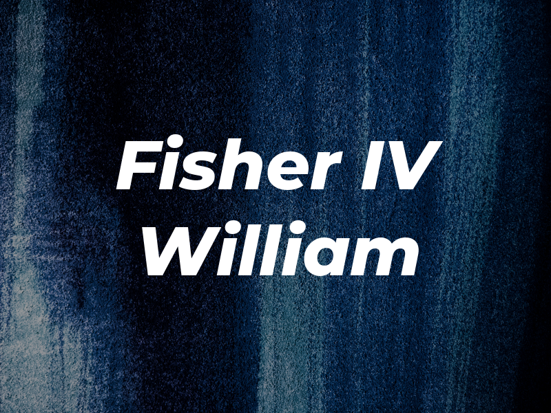 Fisher IV William