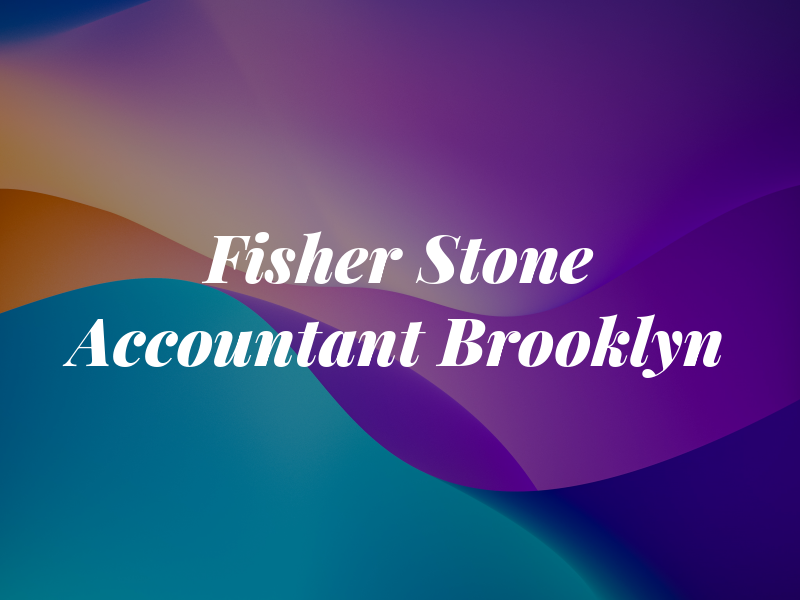 Fisher Stone Tax Accountant Of Brooklyn