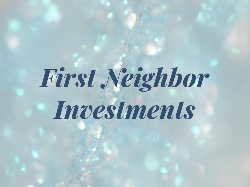 First Neighbor Investments