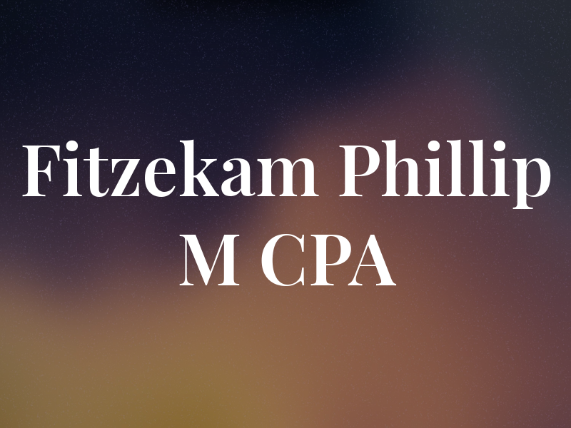 Fitzekam Phillip M CPA