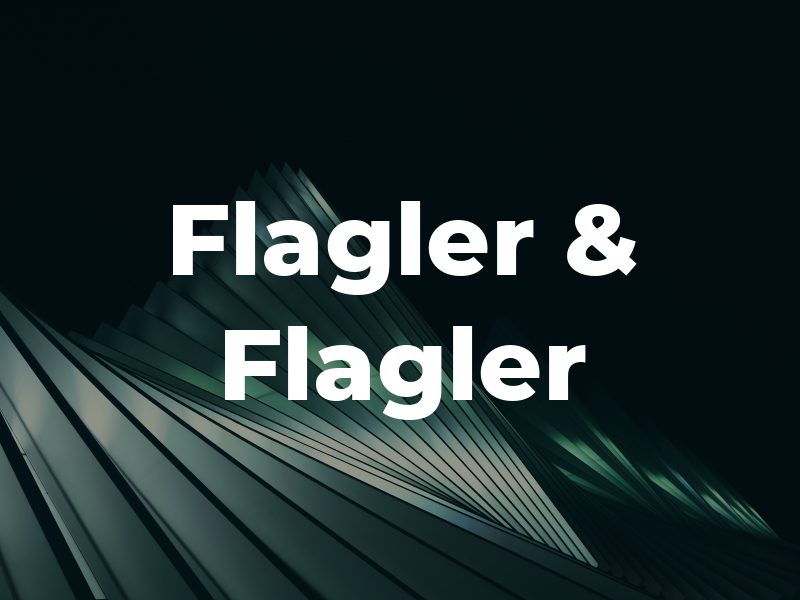 Flagler & Flagler