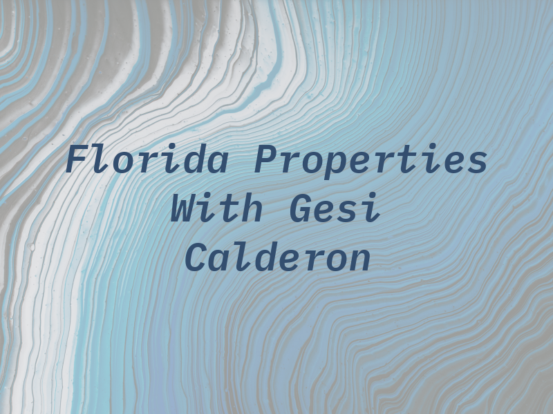 Florida Properties With Gesi Calderon