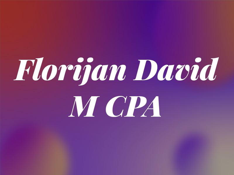 Florijan David M CPA