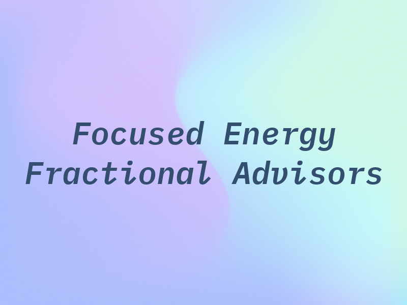 Focused Energy Fractional Advisors