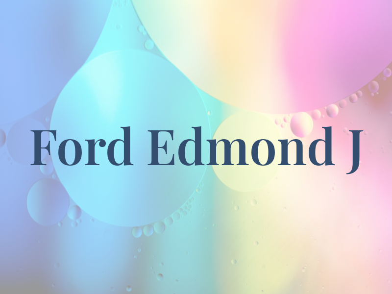 Ford Edmond J