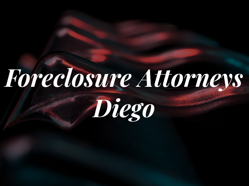 Foreclosure Attorneys Of San Diego