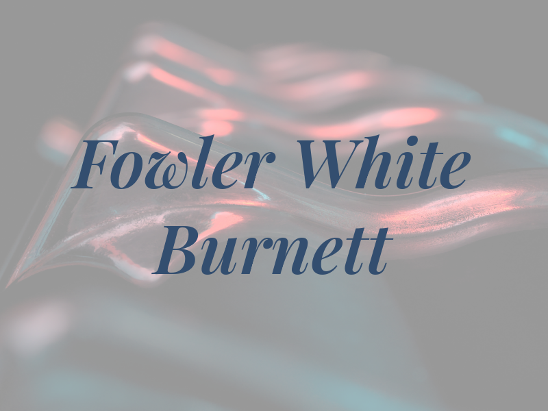 Fowler White Burnett