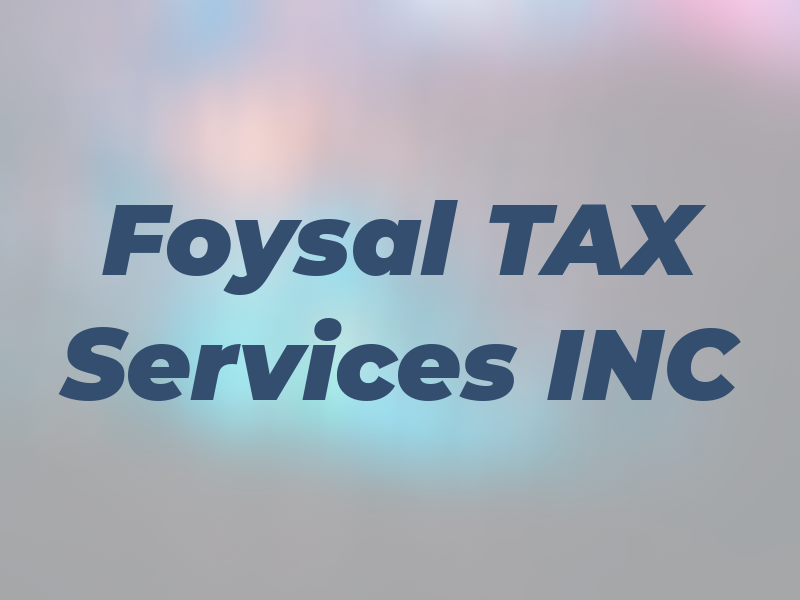 Foysal TAX Services INC
