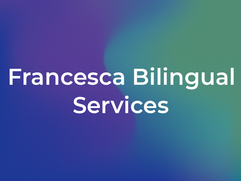 Francesca Bilingual Services