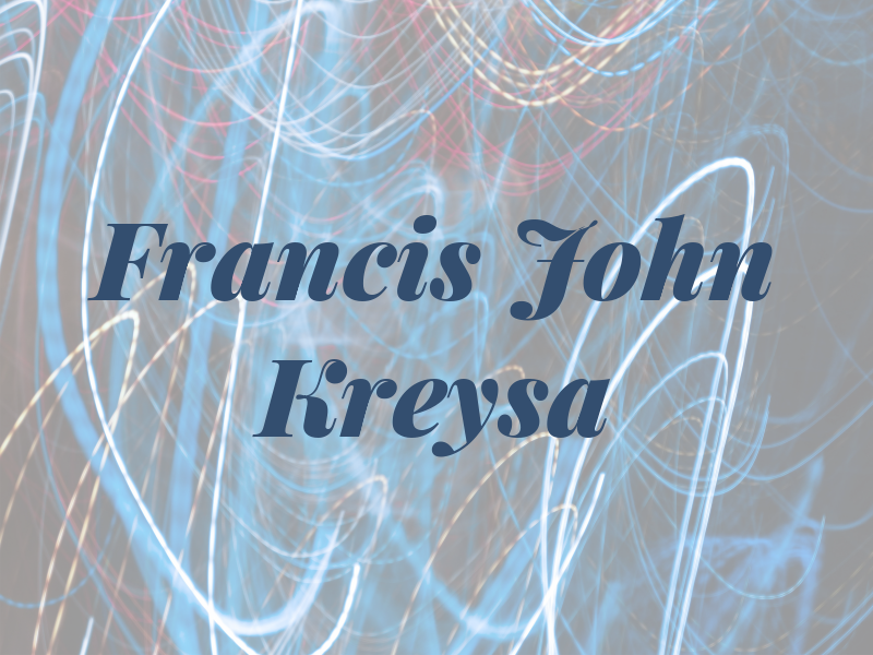 Francis John Kreysa
