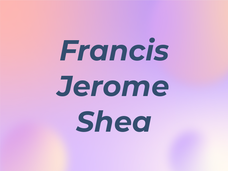 Francis Jerome Shea