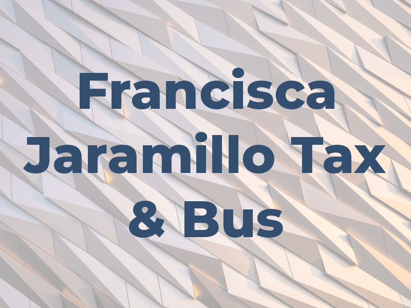 Francisca Jaramillo Tax & Bus