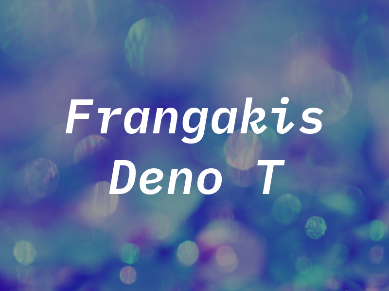Frangakis Deno T
