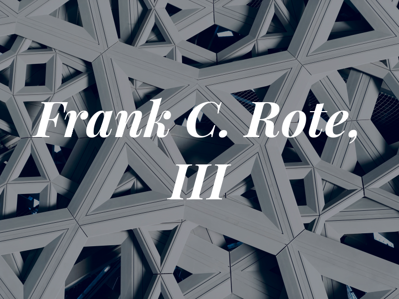 Frank C. Rote, III