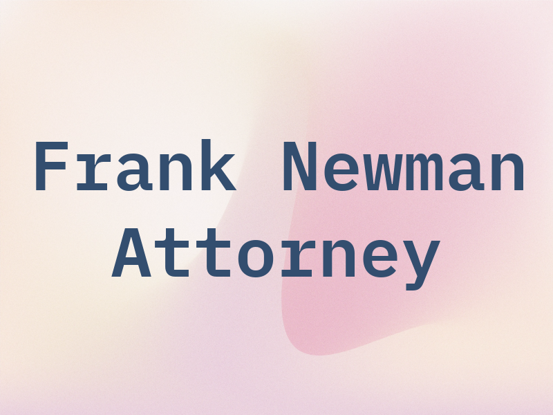Frank D Newman Attorney at Law