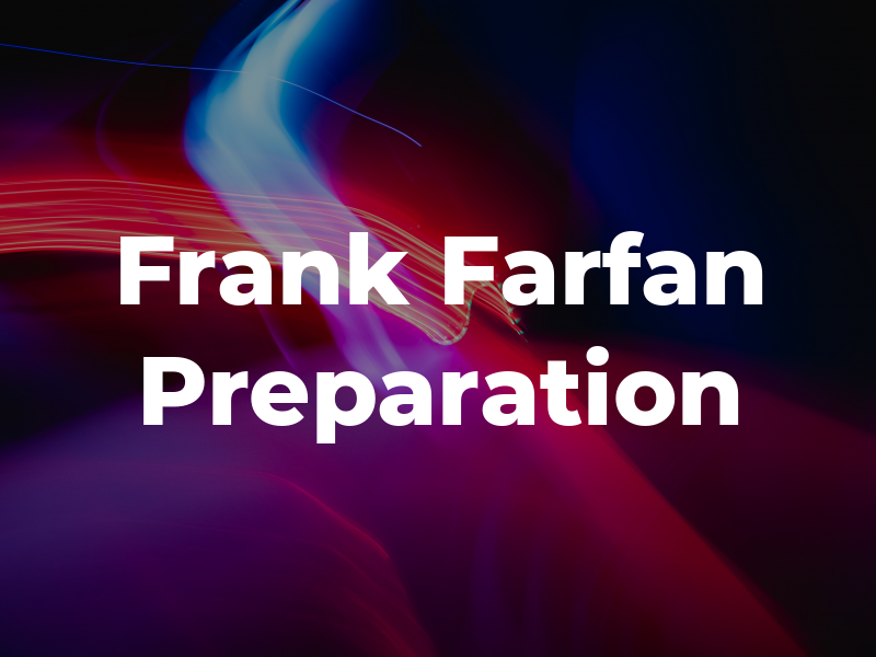 Frank Farfan Tax Preparation
