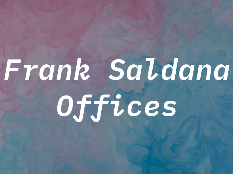 Frank J Saldana Law Offices