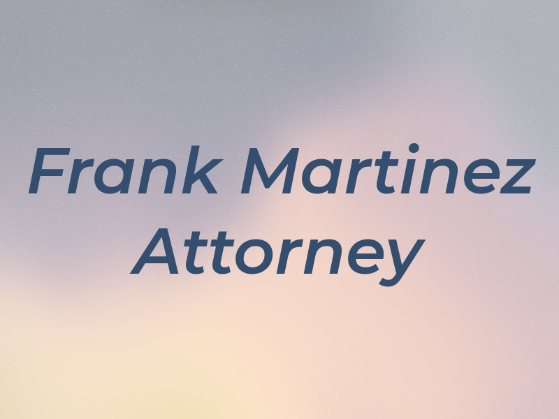 Frank R Martinez III Attorney At Law