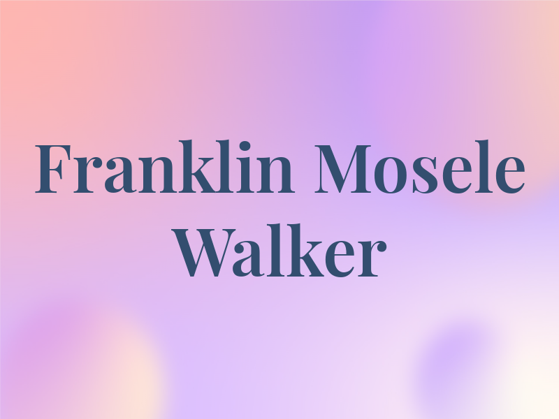 Franklin Mosele & Walker