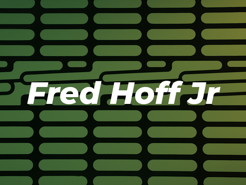 Fred Hoff Jr